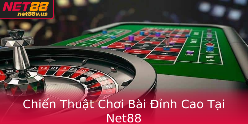 Chiến Thuật Chơi Bài Đỉnh Cao Tại Net88 Chiến Thuật Chơi Bài Đỉnh Cao Tại Net88