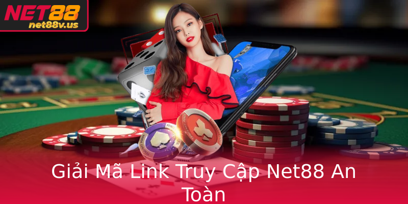 Giải Mã Link Truy Cập Net88 An Toàn