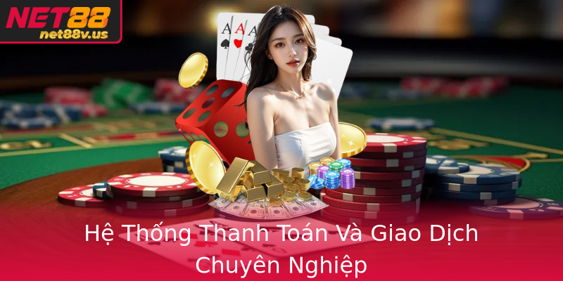 Hệ Thống Thanh Toán Và Giao Dịch Chuyên Nghiệp Hệ Thống Thanh Toán Và Giao Dịch Chuyên Nghiệp