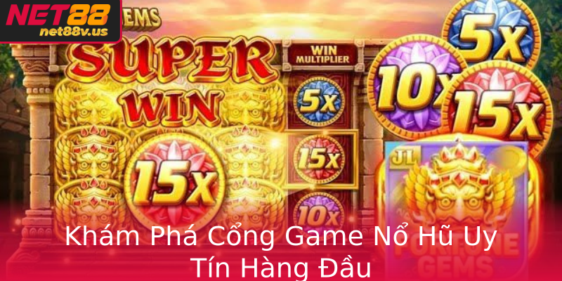 Khám Phá Thế Giới Nổ Hũ - Trò Chơi Cực Kỳ Hấp Dẫn Tại Net88 1 Kham Pha Cong Game No Hu Uy Tin Hang Au