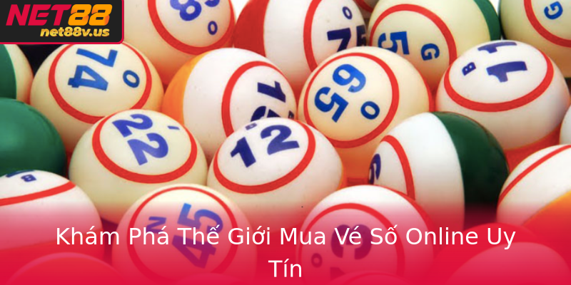 Khám Phá Thế Giới Mua Vé Số Online Uy Tín Khám Phá Thế Giới Mua Vé Số Online Uy Tín