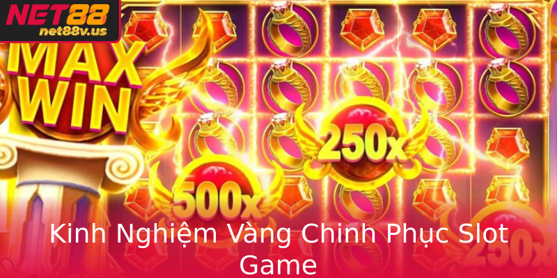 Khám Phá Thế Giới Nổ Hũ - Trò Chơi Cực Kỳ Hấp Dẫn Tại Net88 2 Kinh Nghiem Vang Chinh Phuc Slot Game
