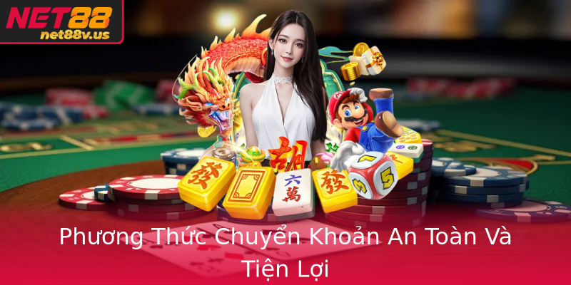 Phương Thức Chuyển Khoản An Toàn Và Tiện Lợi Phương Thức Chuyển Khoản An Toàn Và Tiện Lợi