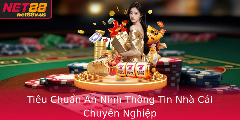 Tiêu Chuẩn An Ninh Thông Tin Nhà Cái Chuyên Nghiệp Tiêu Chuẩn An Ninh Thông Tin Nhà Cái Chuyên Nghiệp